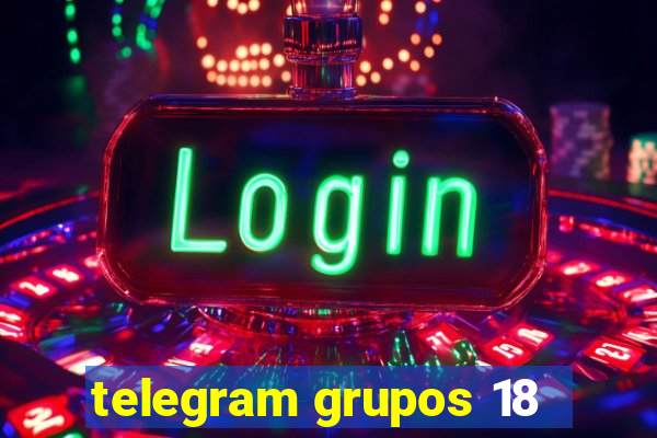 telegram grupos 18